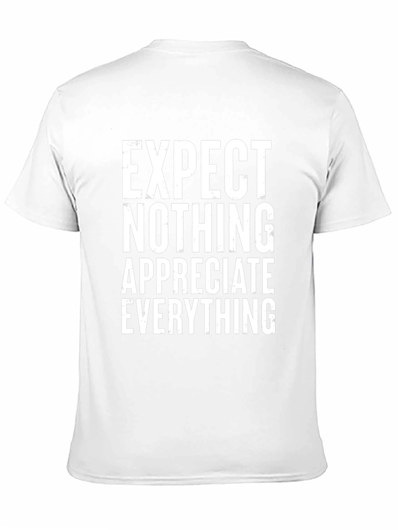 Expect Nothing Appreciate Everything T-Shirt