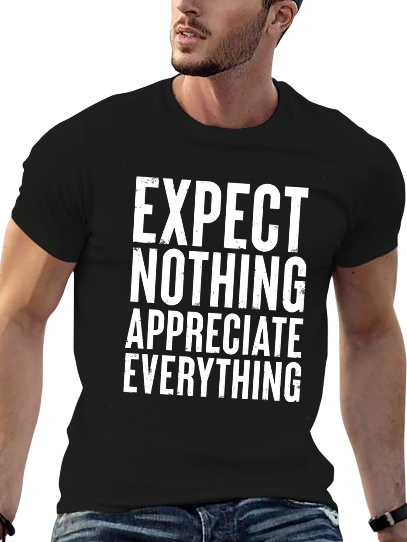 Expect Nothing Appreciate Everything T-Shirt