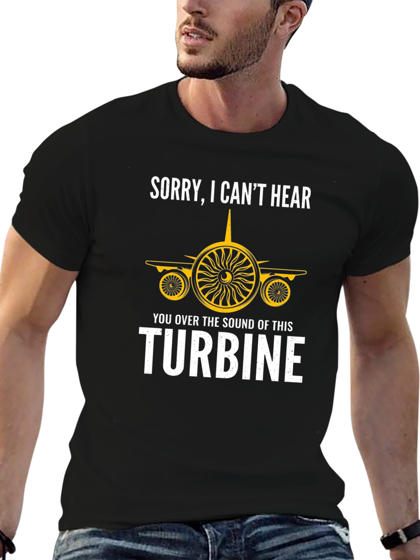 Sorry Cant Hear Turbine T-Shirt - Aviation Enthusiast