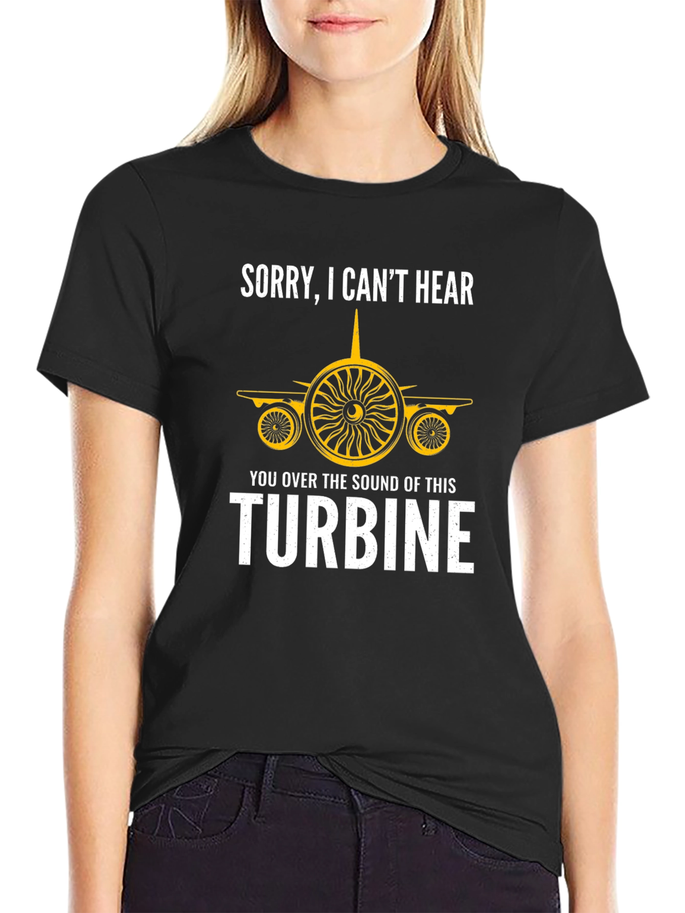 Sorry Cant Hear Turbine T-Shirt - Aviation Enthusiast