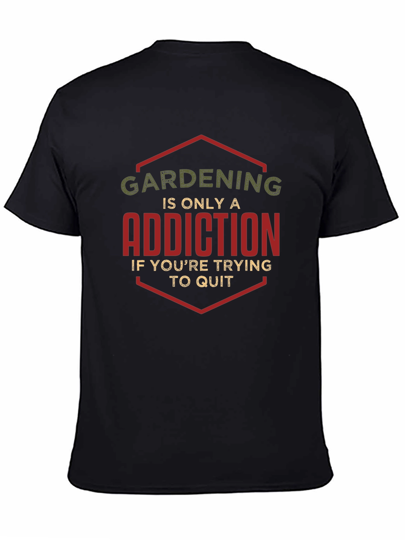 Gardening Addiction Funny T-Shirt