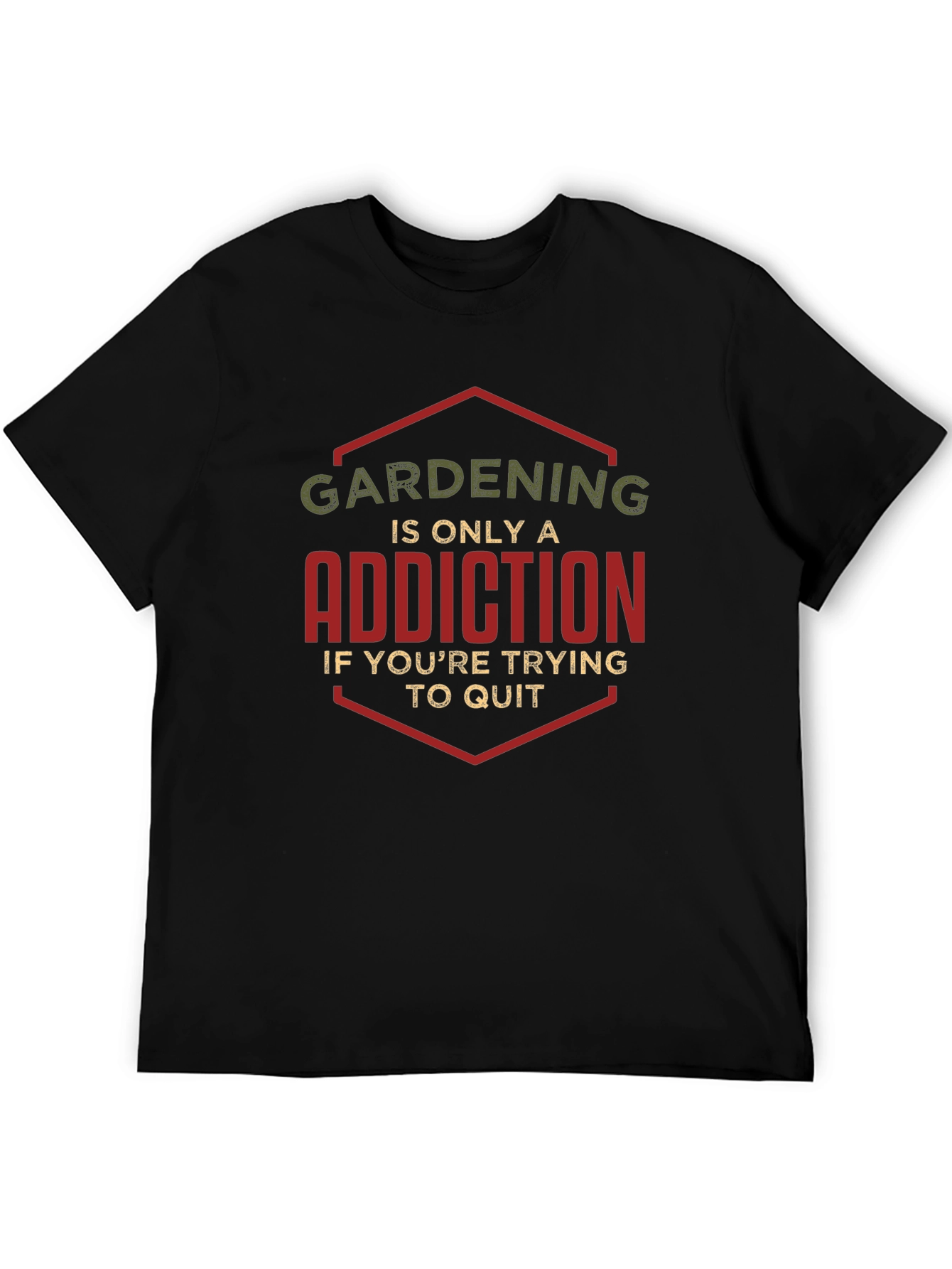 Gardening Addiction Funny T-Shirt