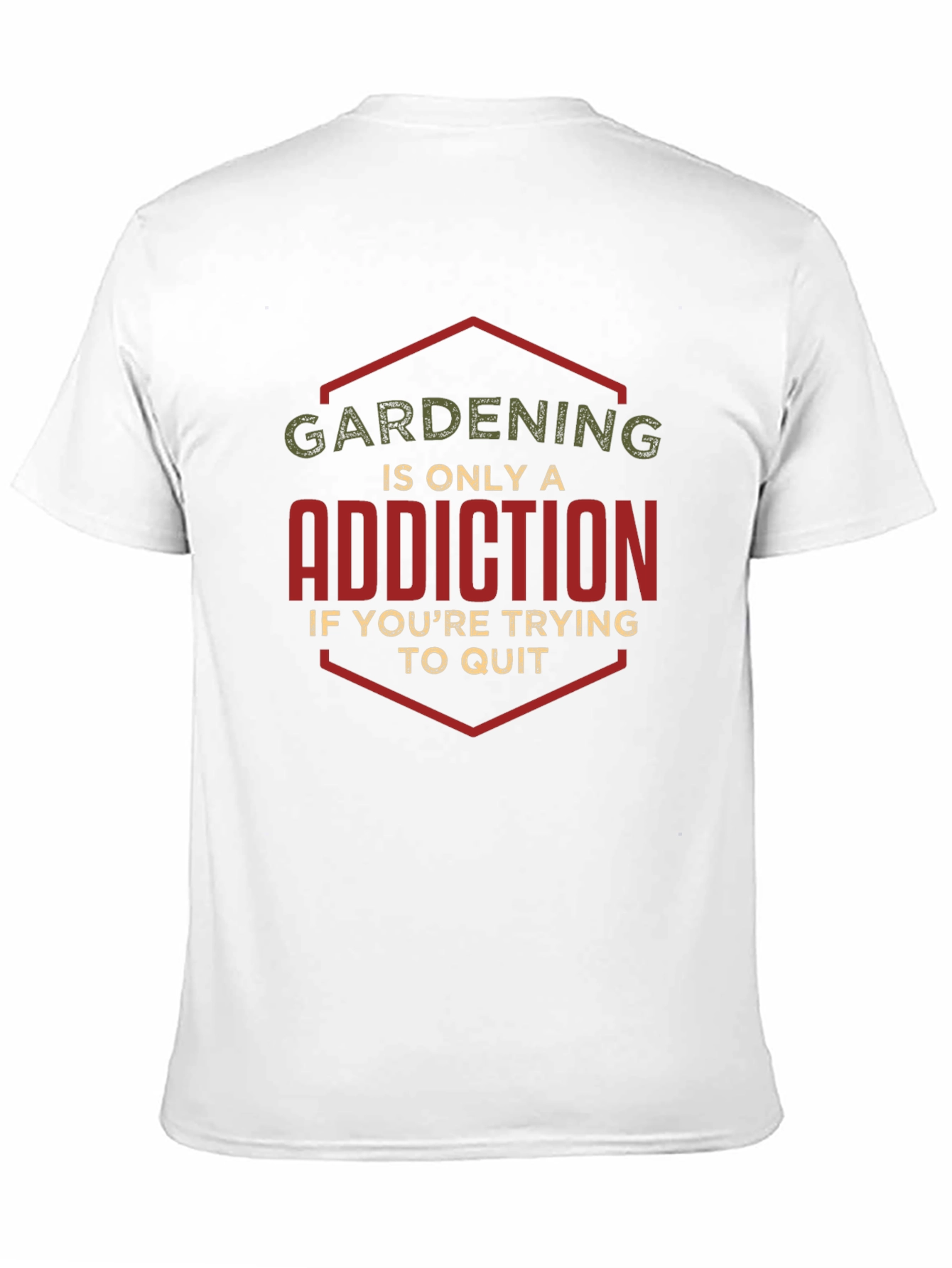 Gardening Addiction Funny T-Shirt
