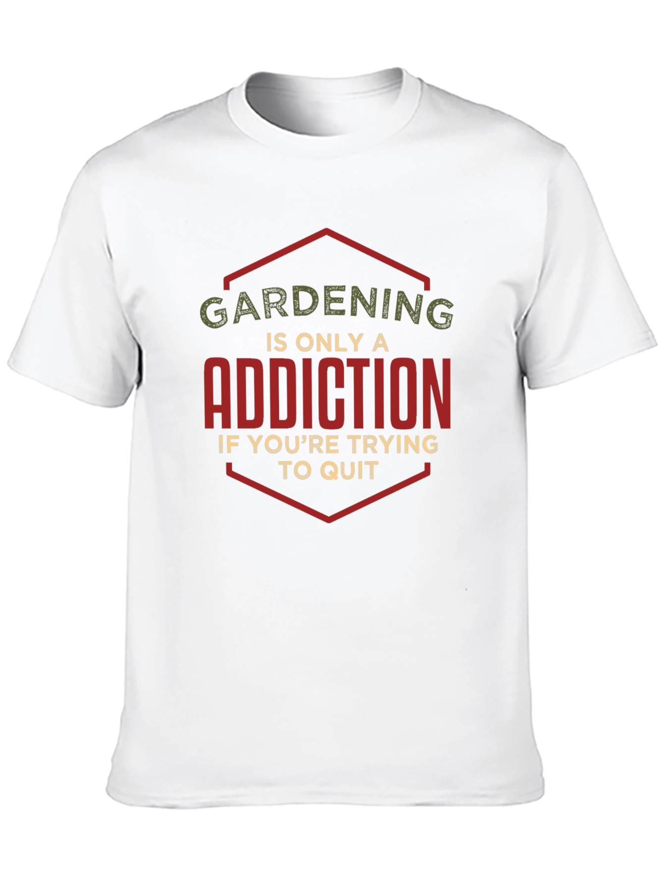 Gardening Addiction Funny T-Shirt