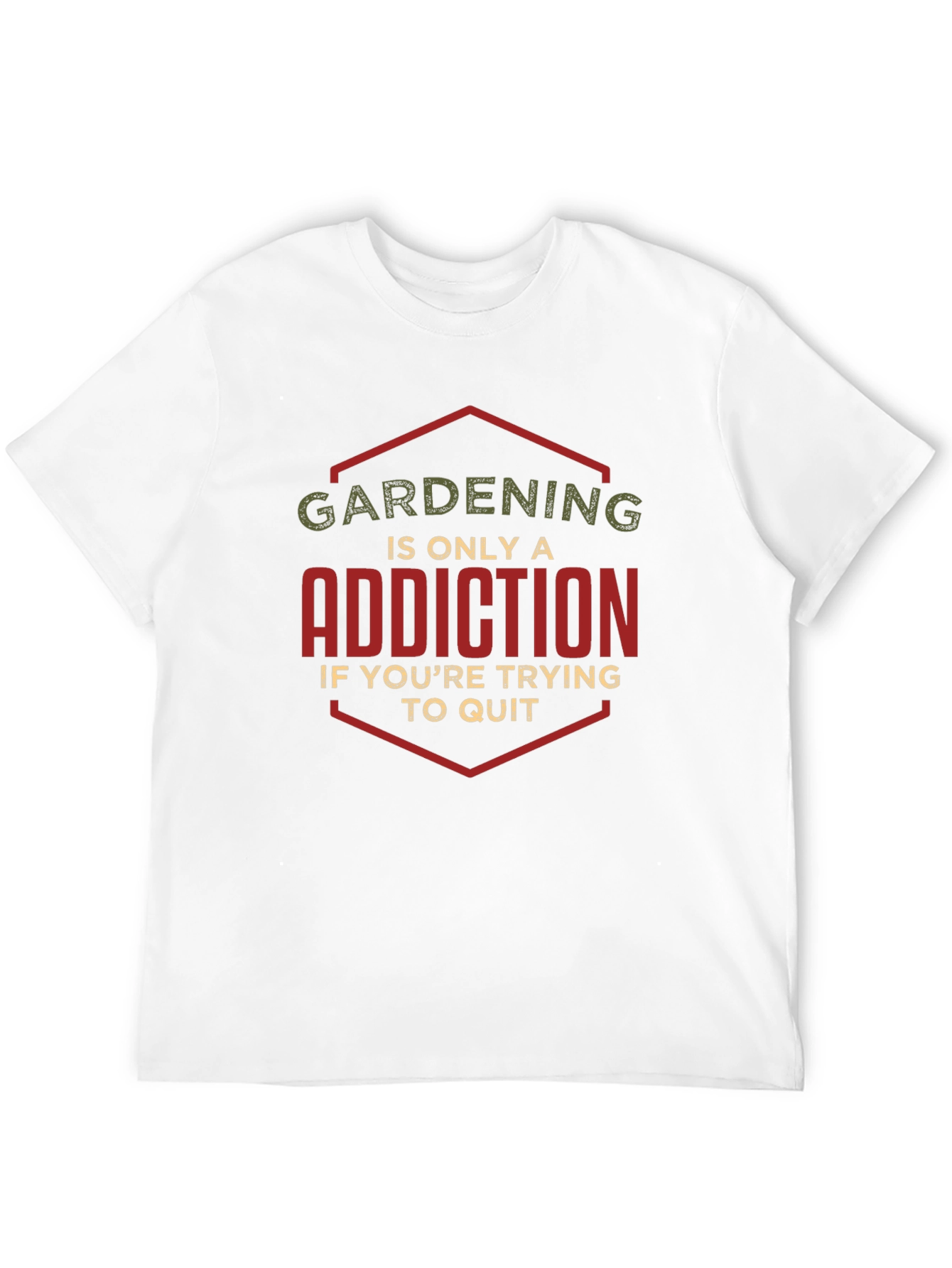 Gardening Addiction Funny T-Shirt