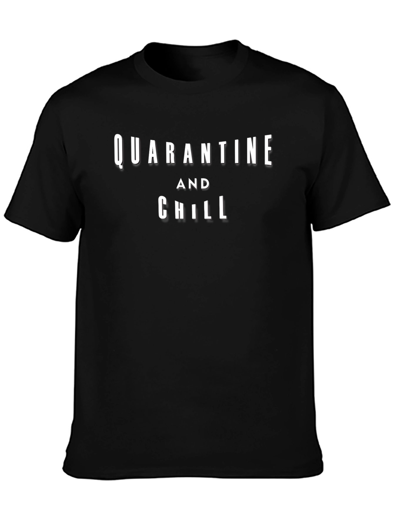 Quarantine and Chill Black T-Shirt