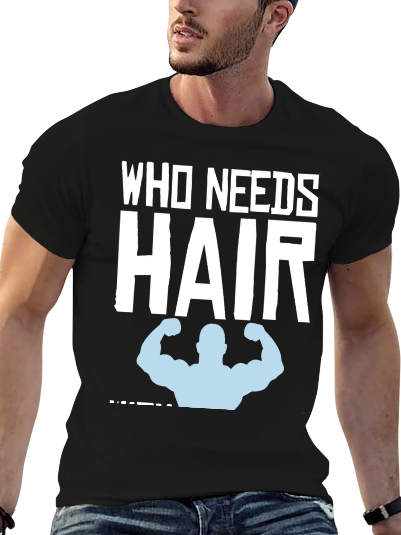 Who Needs Hair? Funny Bald Gym T-Shirt
