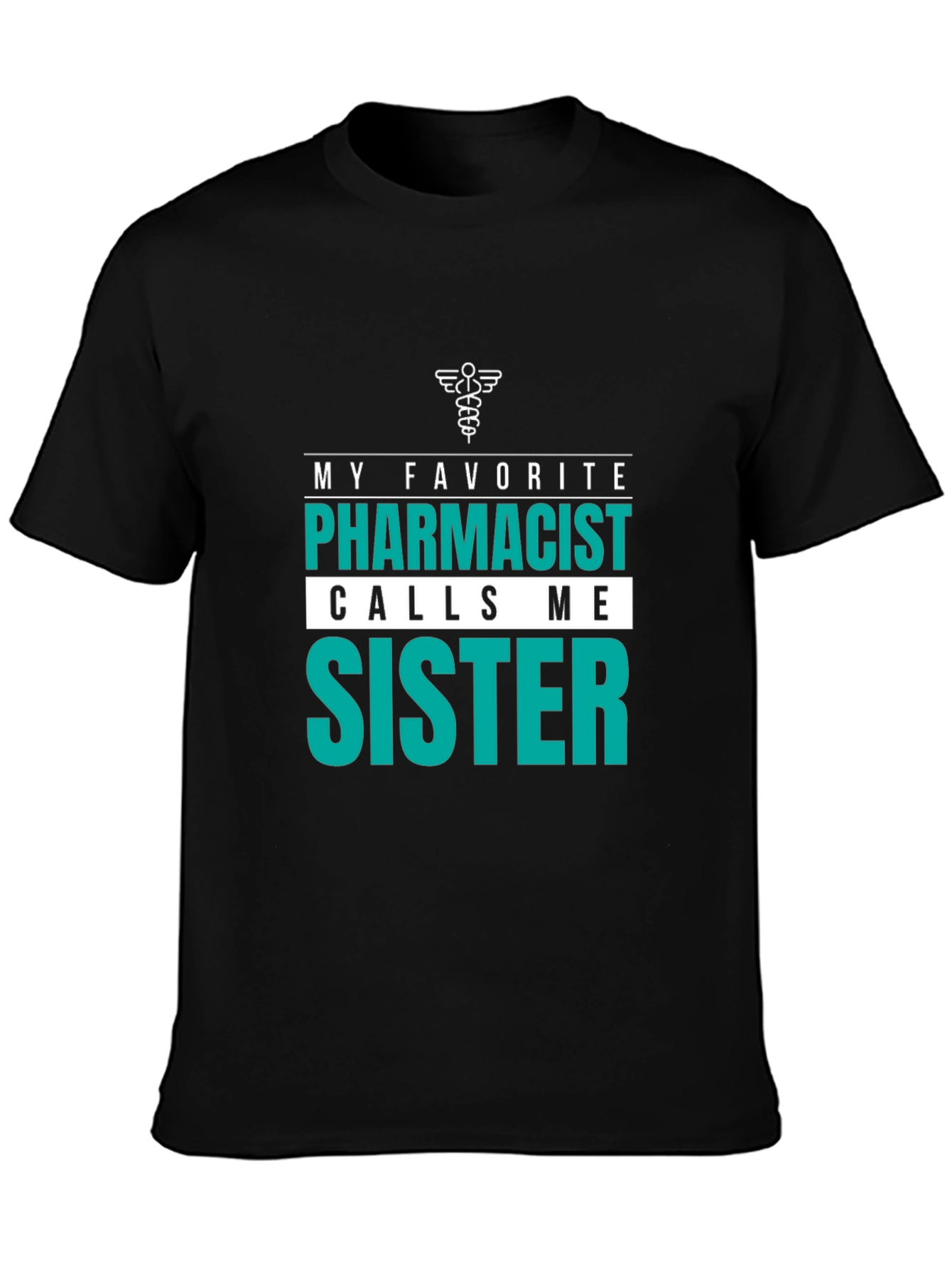 Pharmacist Sister Tee - Gift for Pharmacists Sibling
