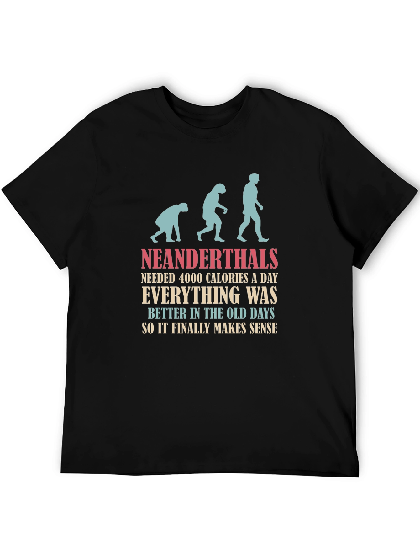 Neanderthal Evolution T-Shirt - Calories & Old Days