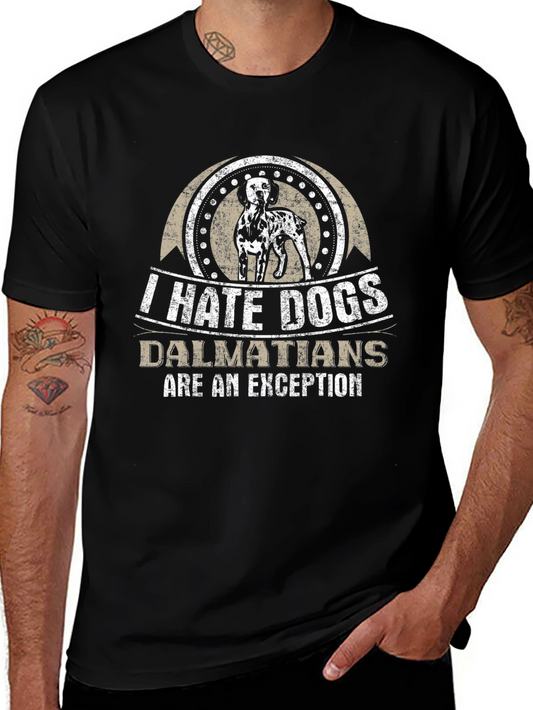 I Hate Dogs Dalmatians Are An Exception T-Shirt