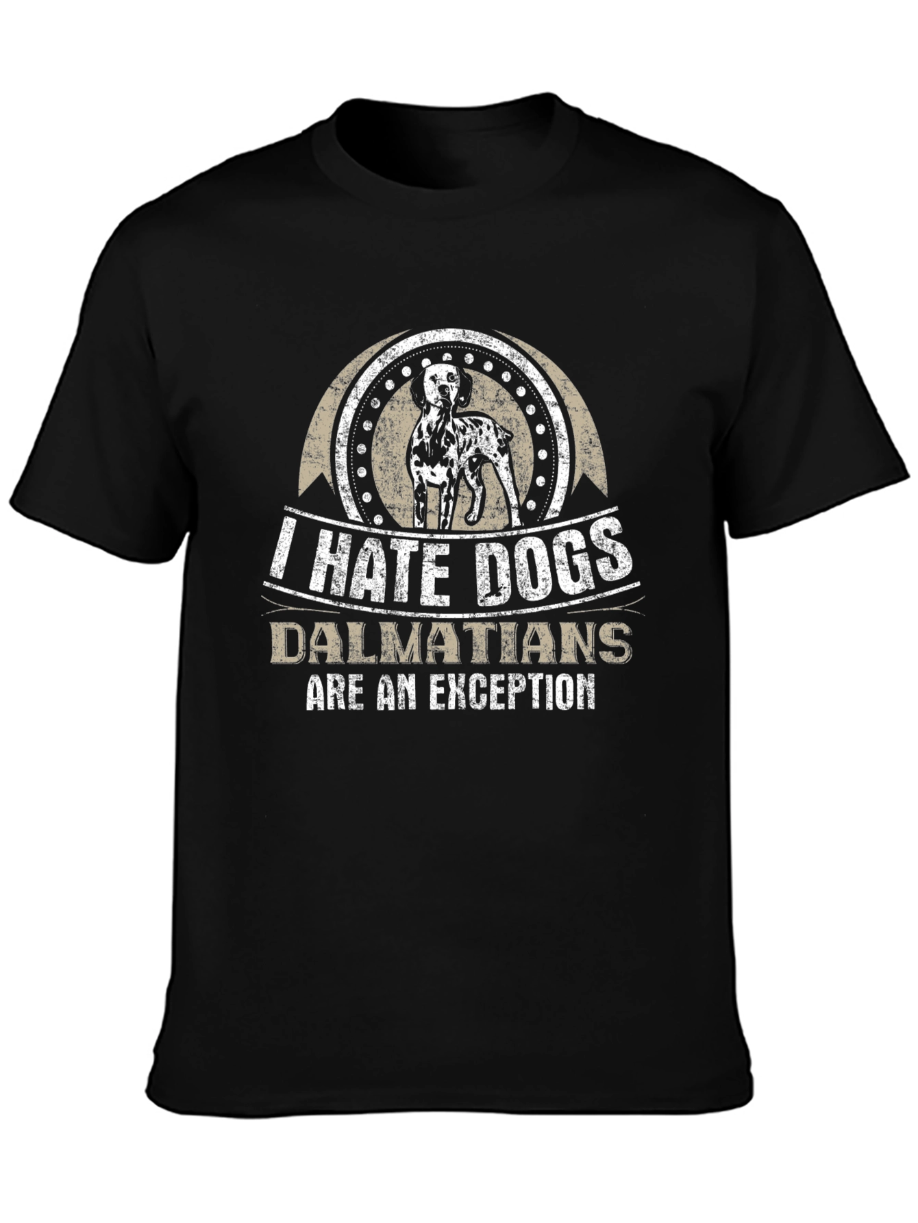 I Hate Dogs Dalmatians Are An Exception T-Shirt
