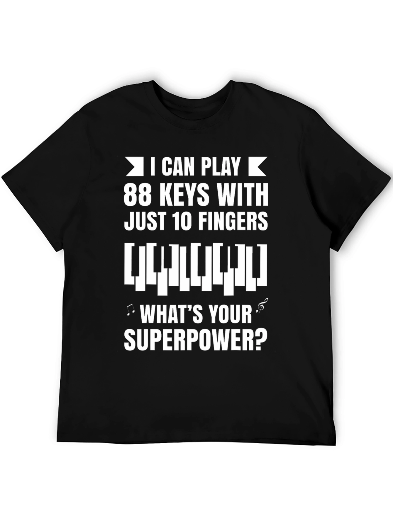 Piano Player T-Shirt - 88 Keys 10 Fingers