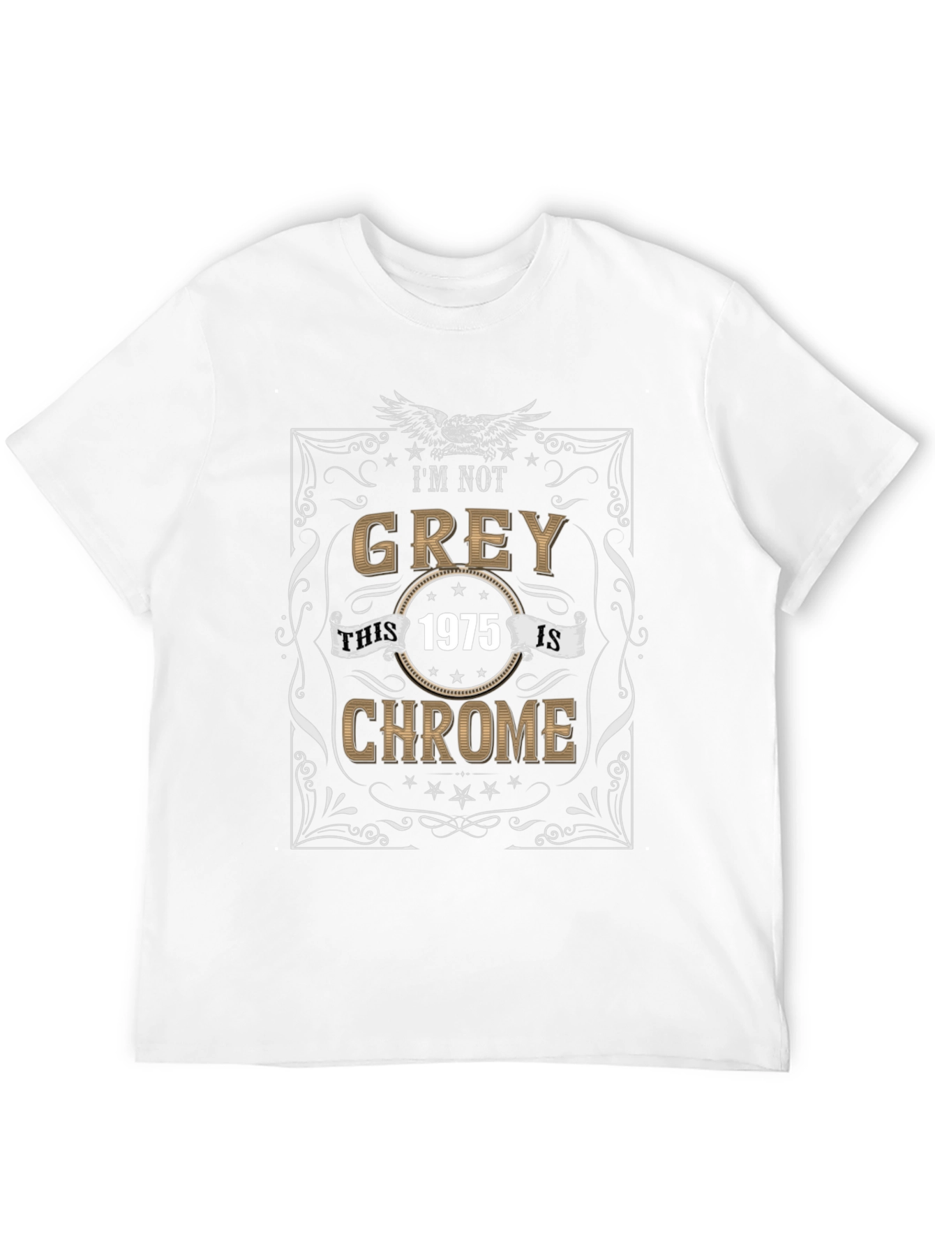Im Not Grey 1975 Chrome T-Shirt