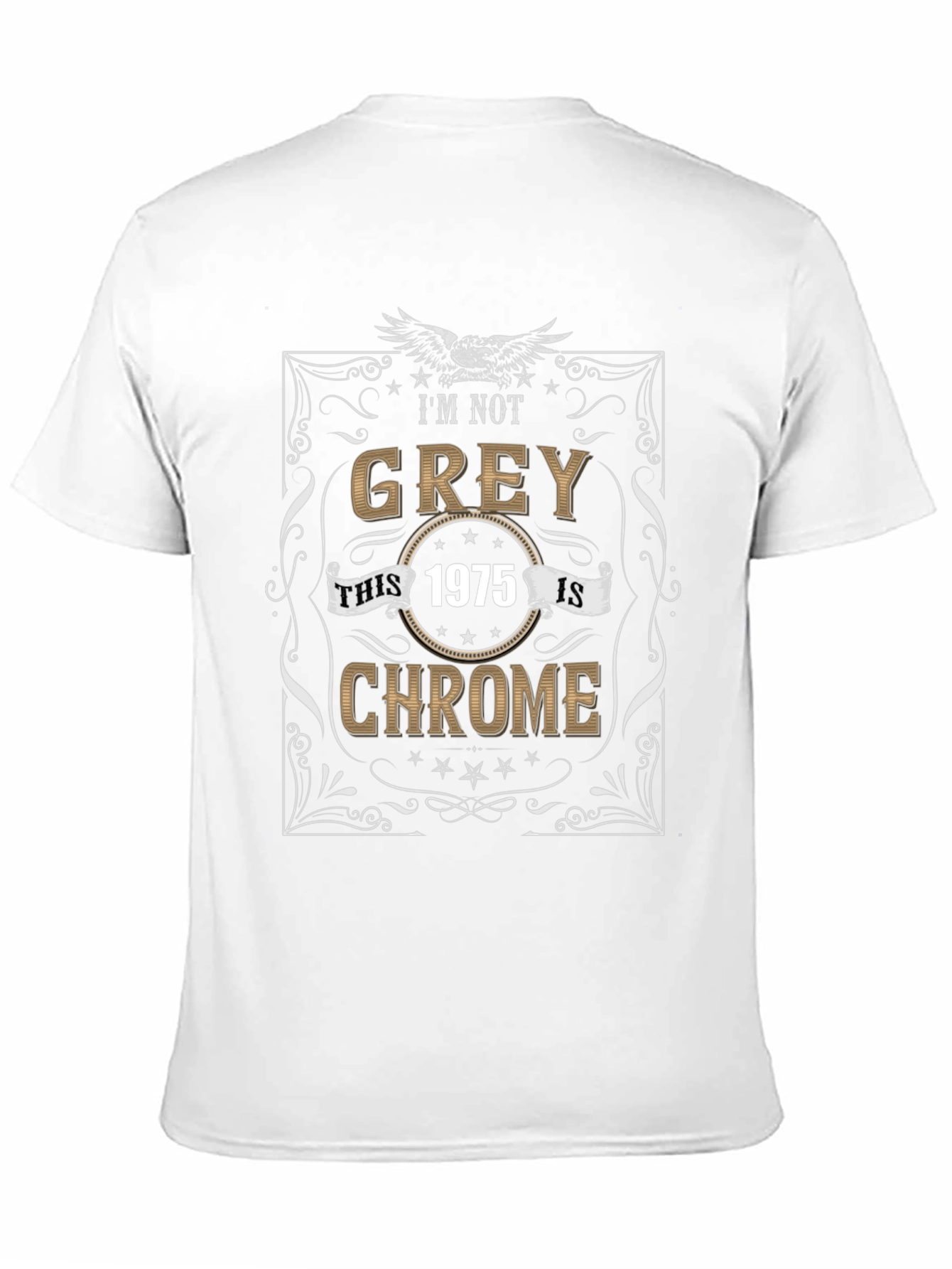 Im Not Grey 1975 Chrome T-Shirt