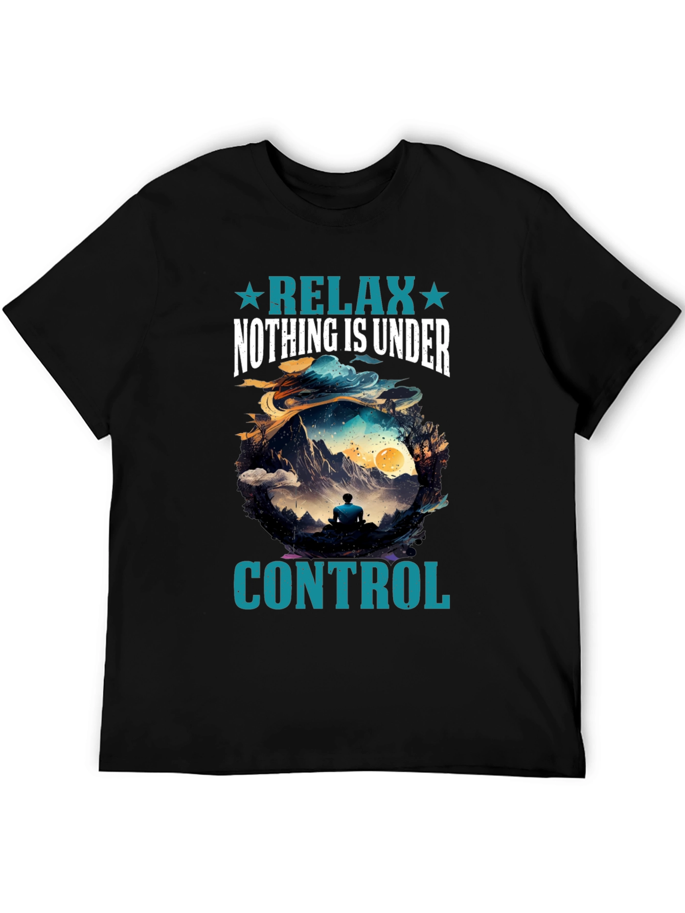 Relax Nothing is Under Control T-Shirt