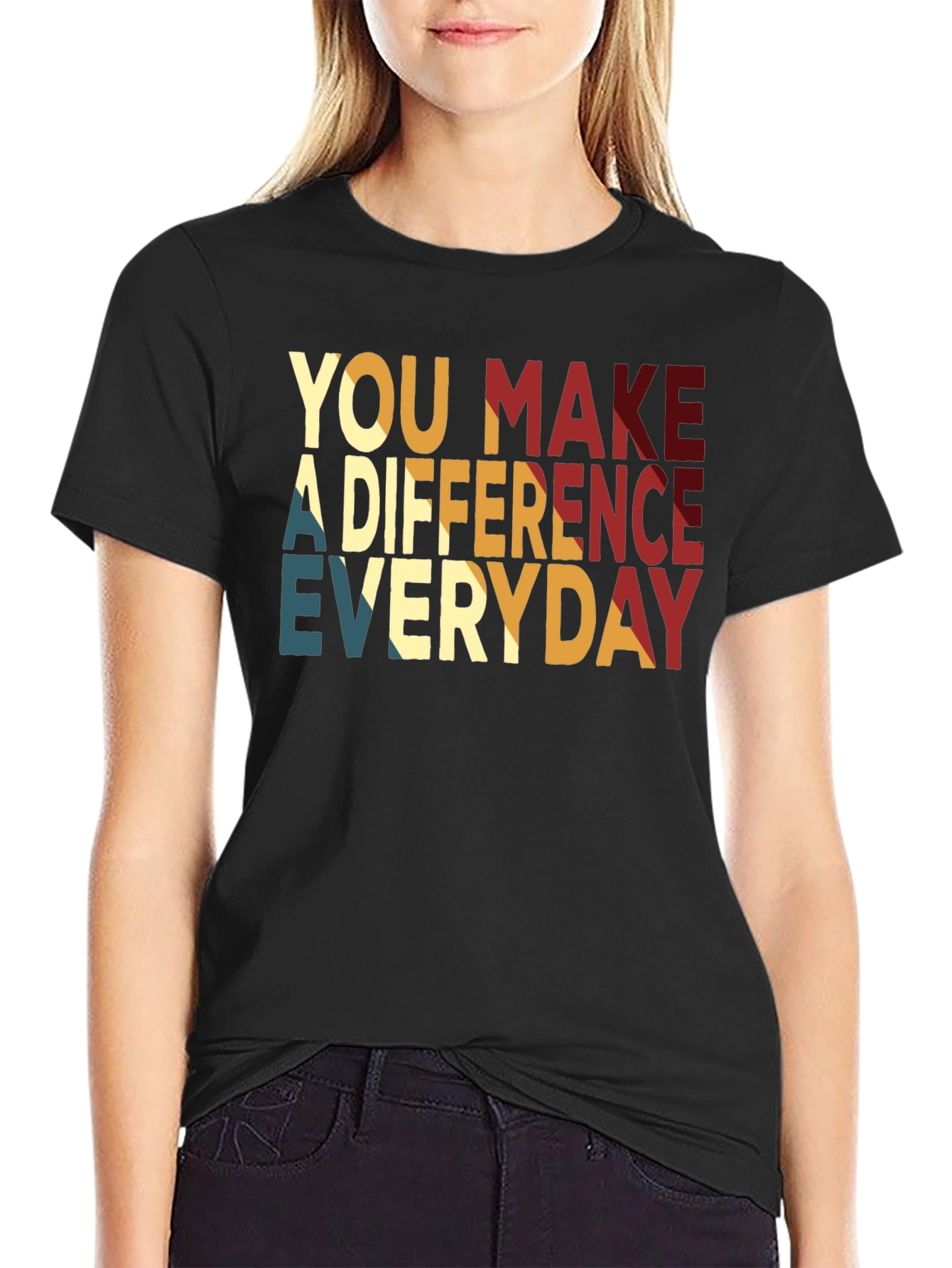 You Make A Difference Everyday T-Shirt