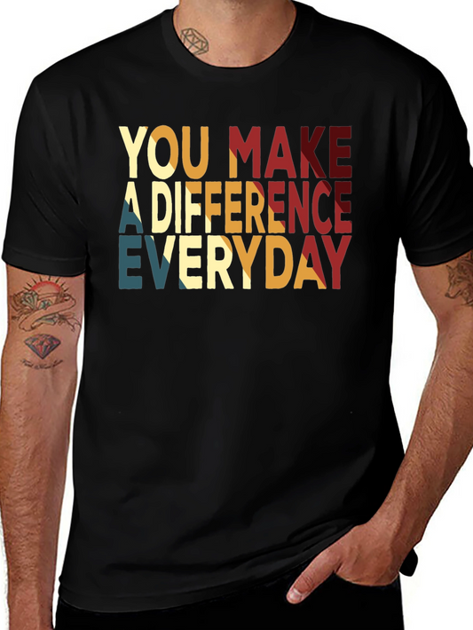 You Make A Difference Everyday T-Shirt