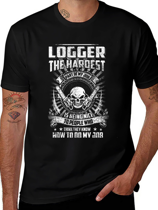 Logger Hardest Job T-Shirt
