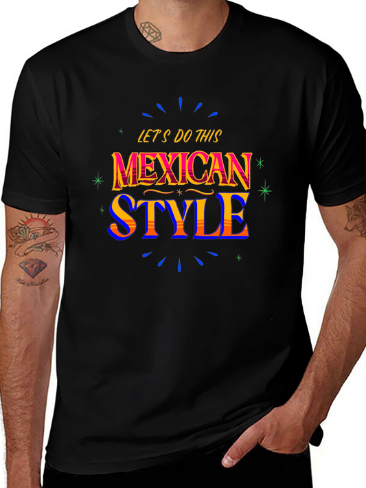 Mexican Style T-Shirt - Lets Do This!