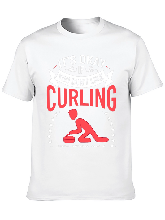 Curling Fan T-Shirt - Its Okay If You Dont Like
