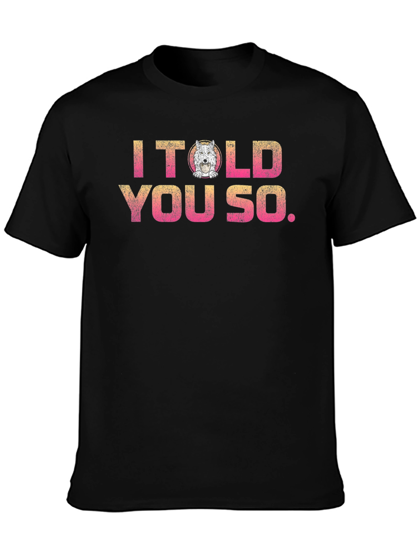 I Told You So Graphic Tee