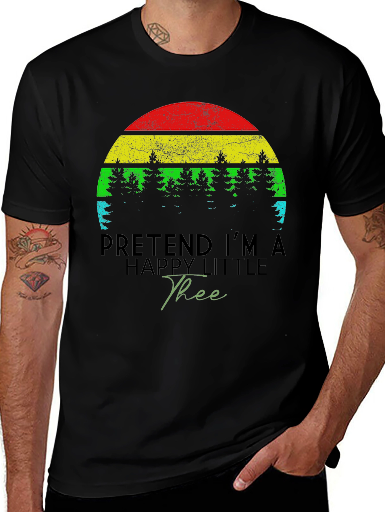 Funny Pretend Im A Happy Little Tree Black T-Shirt