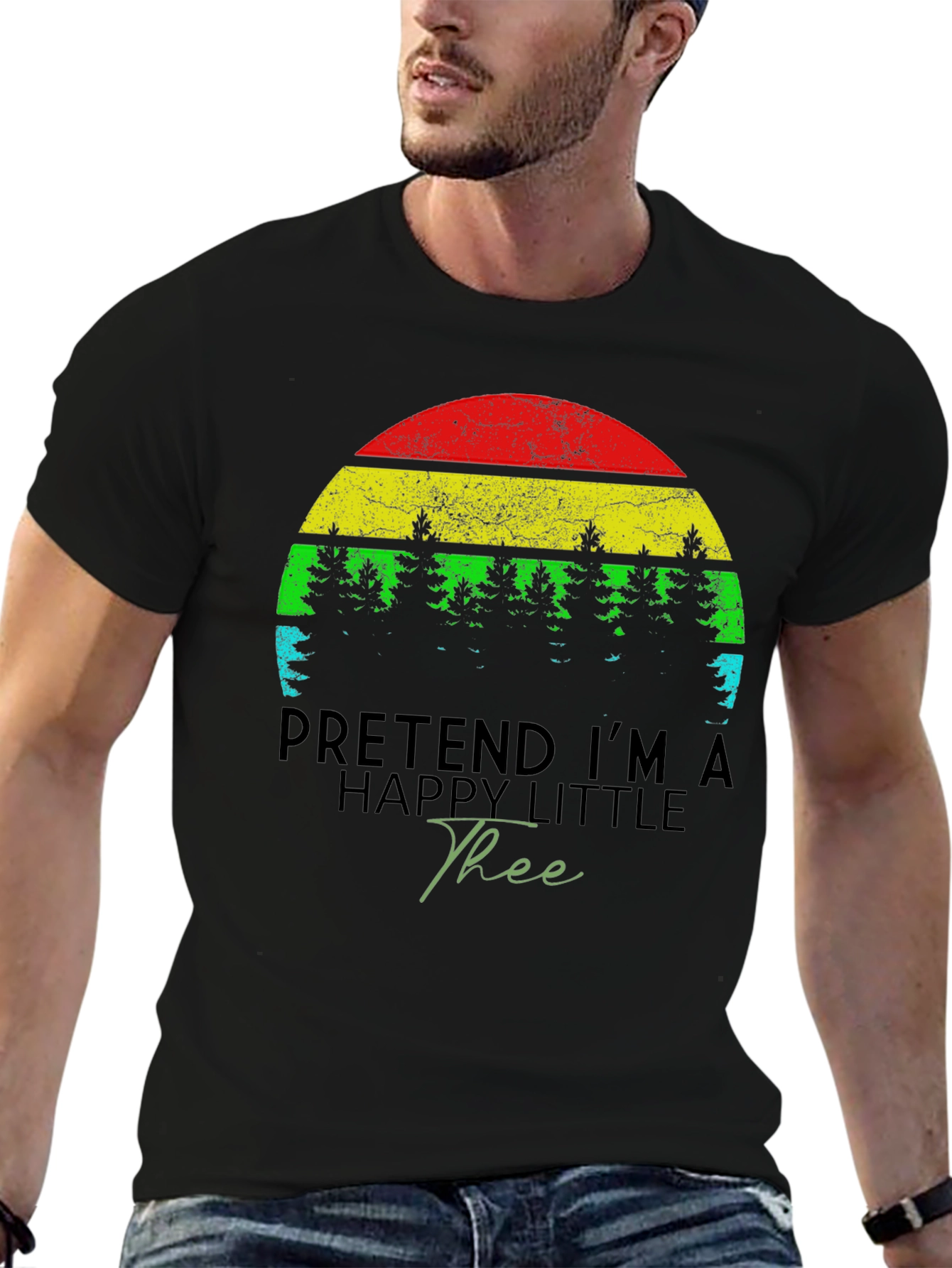 Funny Pretend Im A Happy Little Tree Black T-Shirt