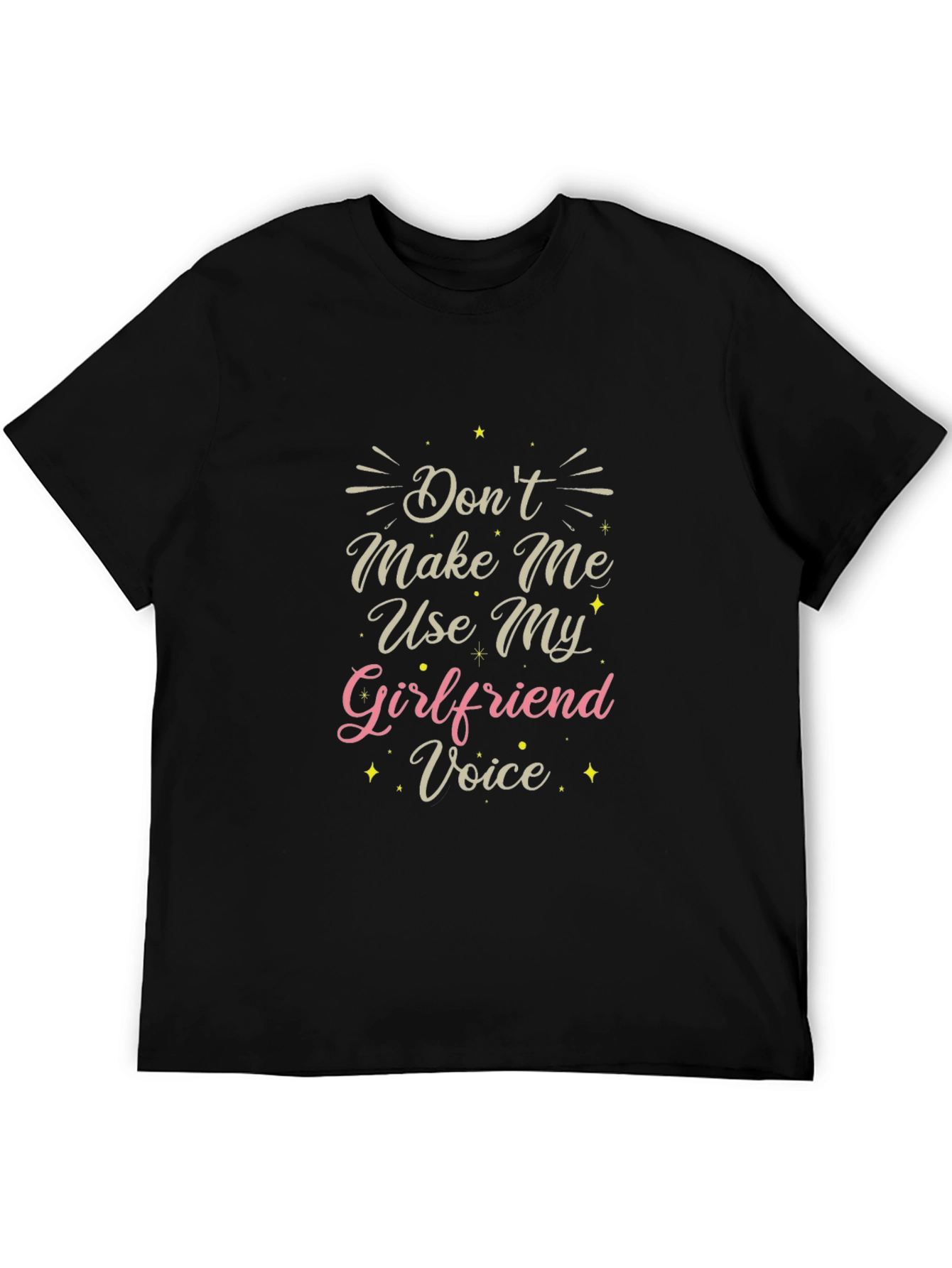 Funny Girlfriend Voice Graphic Tee