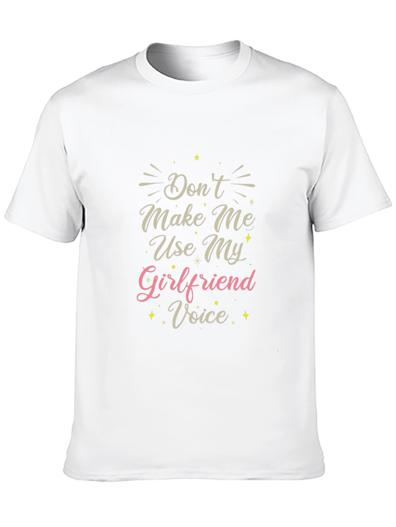 Funny Girlfriend Voice Graphic Tee