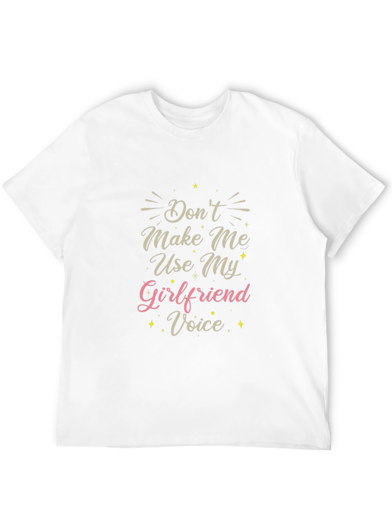 Funny Girlfriend Voice Graphic Tee