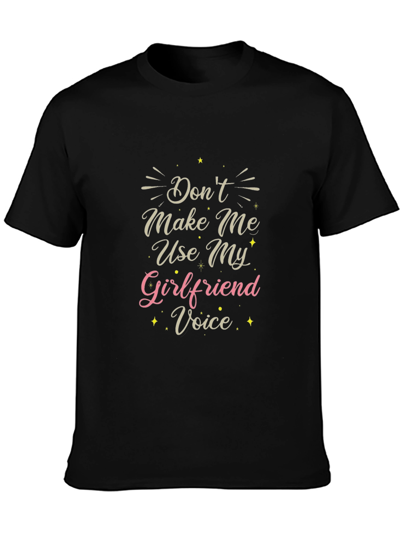 Funny Girlfriend Voice Graphic Tee