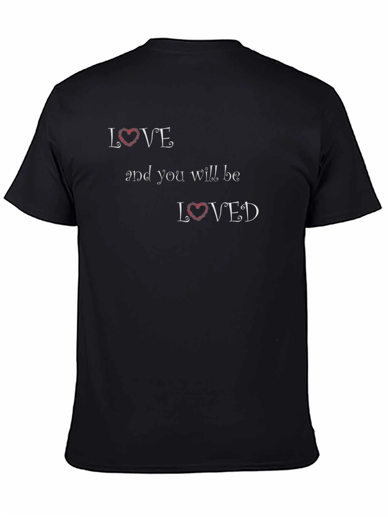 Love and You Will Be Loved Black T-Shirt