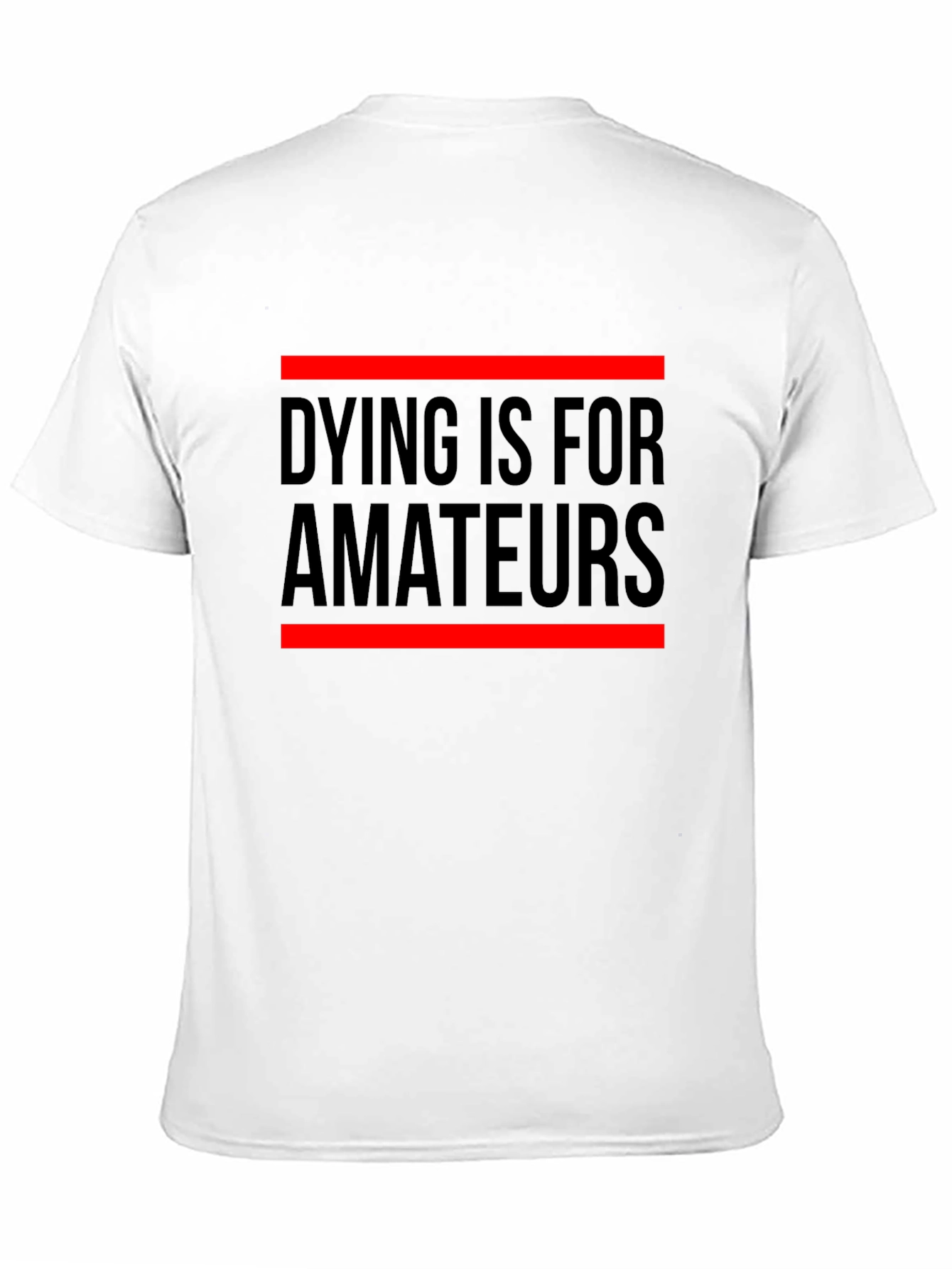 Dying Is For Amateurs Graphic Tee