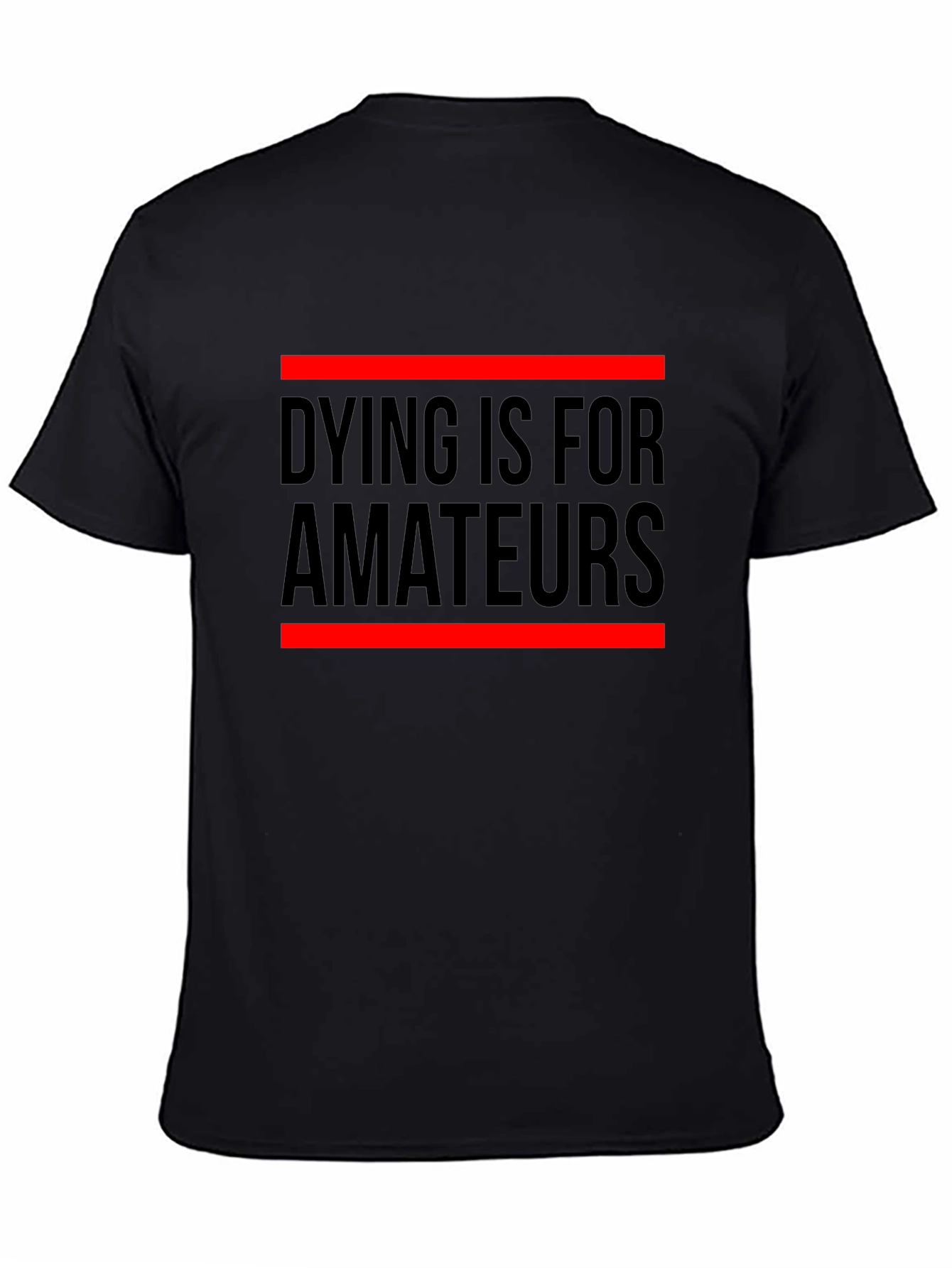 Dying Is For Amateurs Graphic Tee