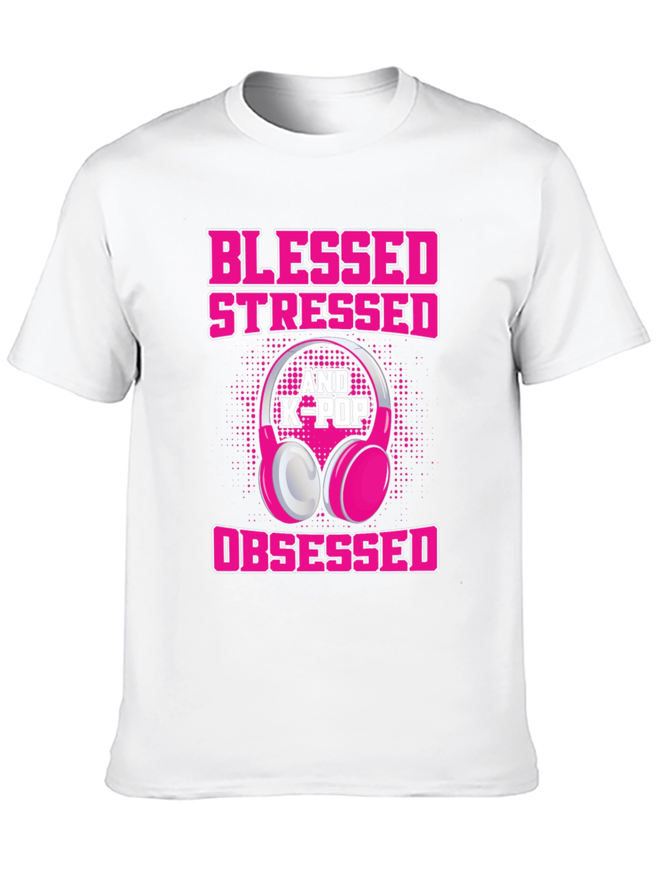 Blessed Stressed & K-Pop Obsessed T-Shirt