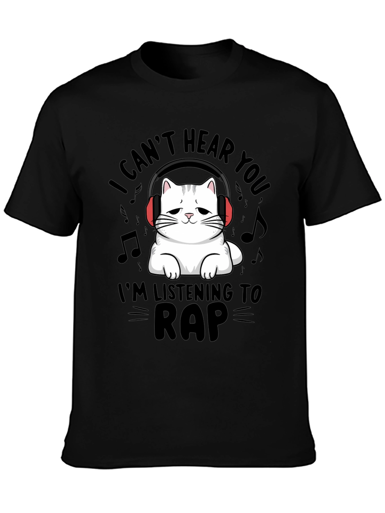 I Cant Hear You Cat Rap Music T-Shirt