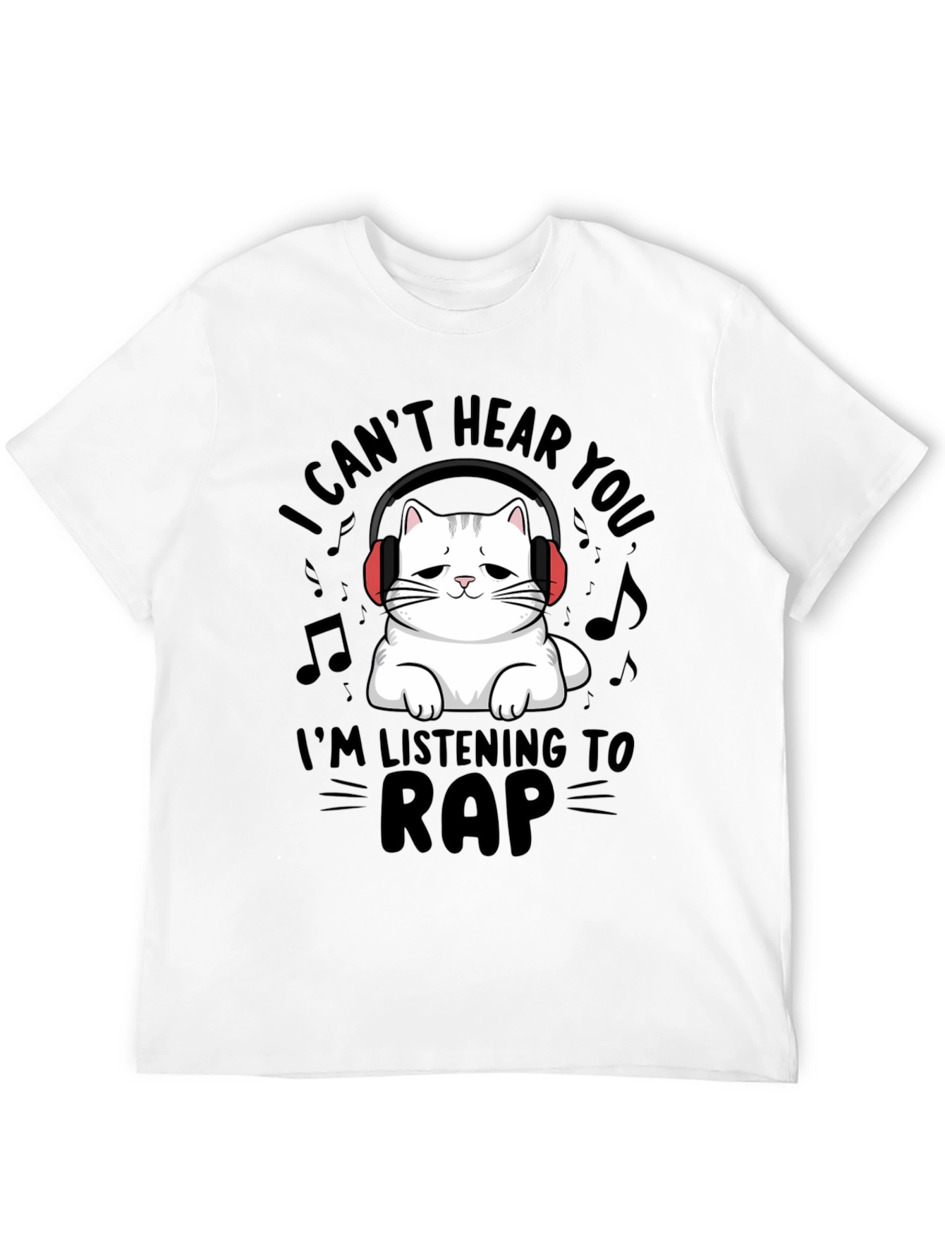 I Cant Hear You Cat Rap Music T-Shirt