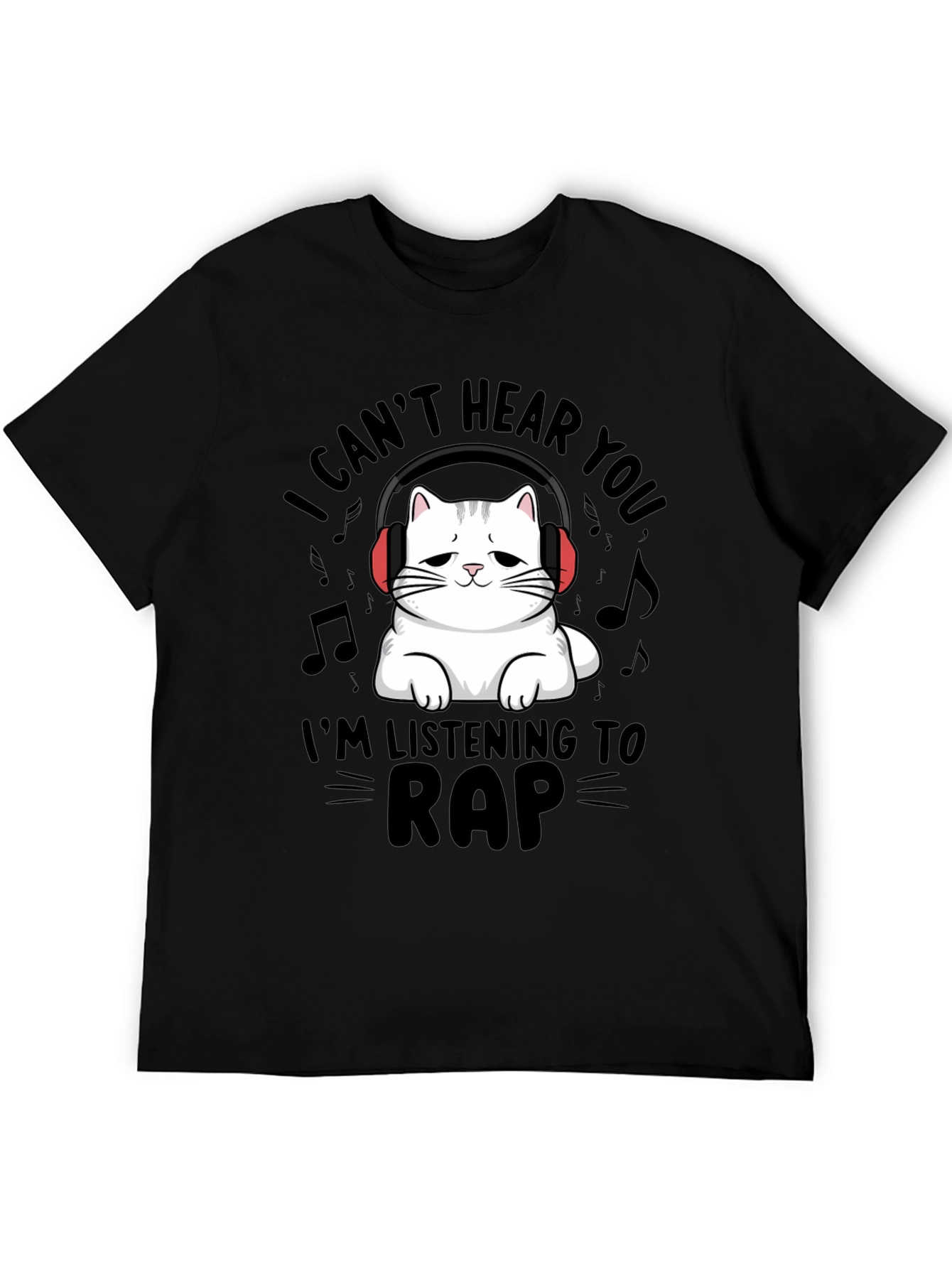 I Cant Hear You Cat Rap Music T-Shirt
