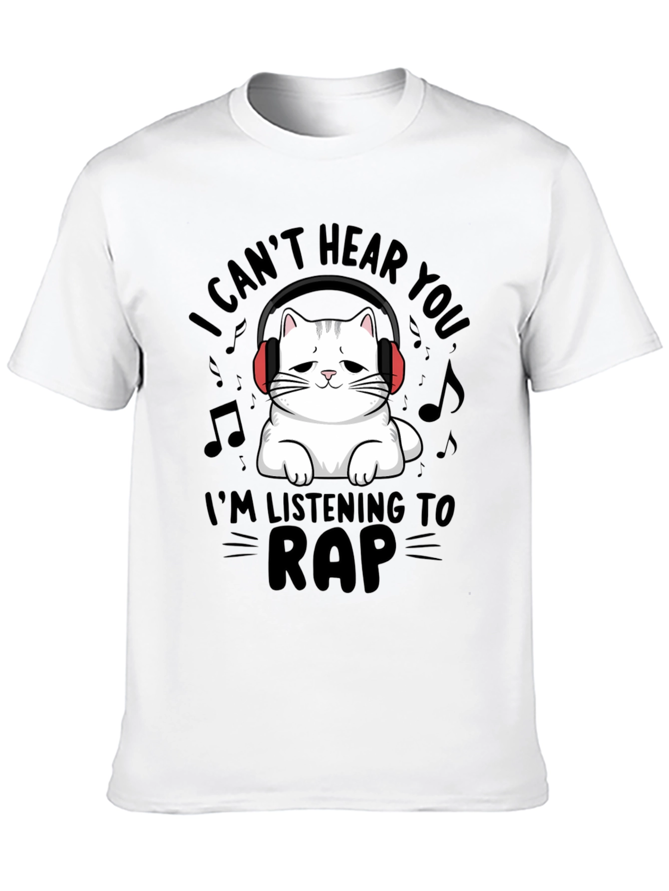 I Cant Hear You Cat Rap Music T-Shirt