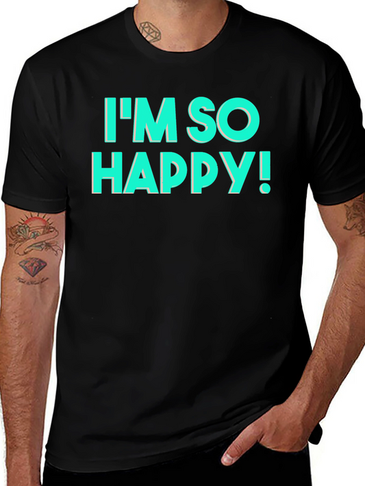Im So Happy! Graphic T-Shirt