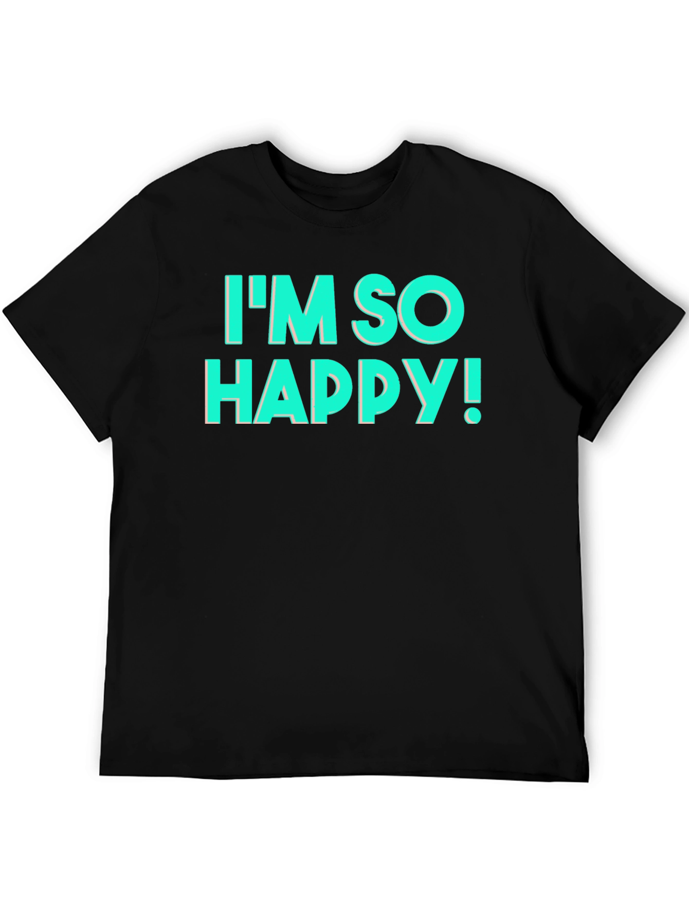 Im So Happy! Graphic T-Shirt