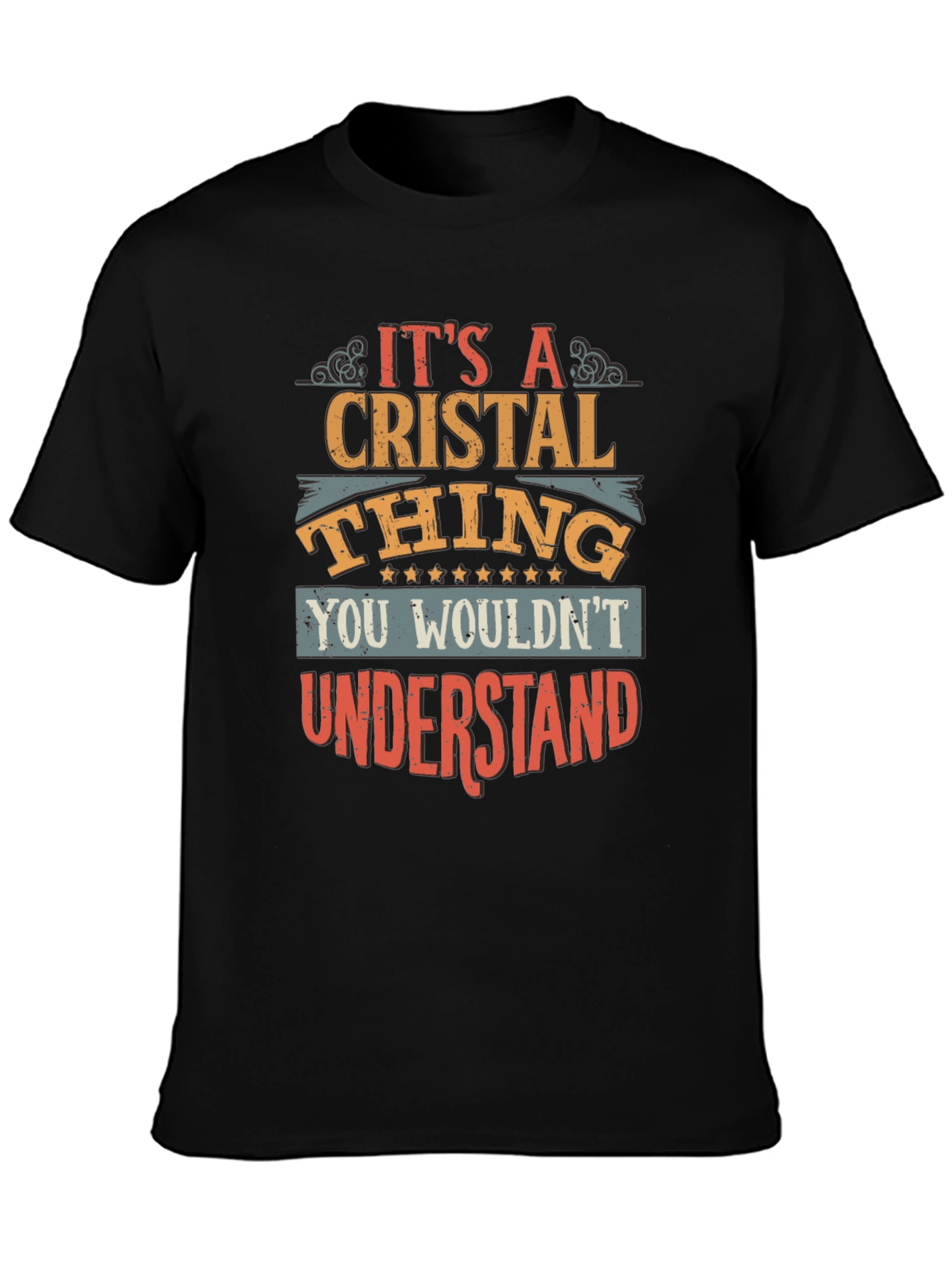 Cristal Thing T-Shirt: You Wouldnt Understand