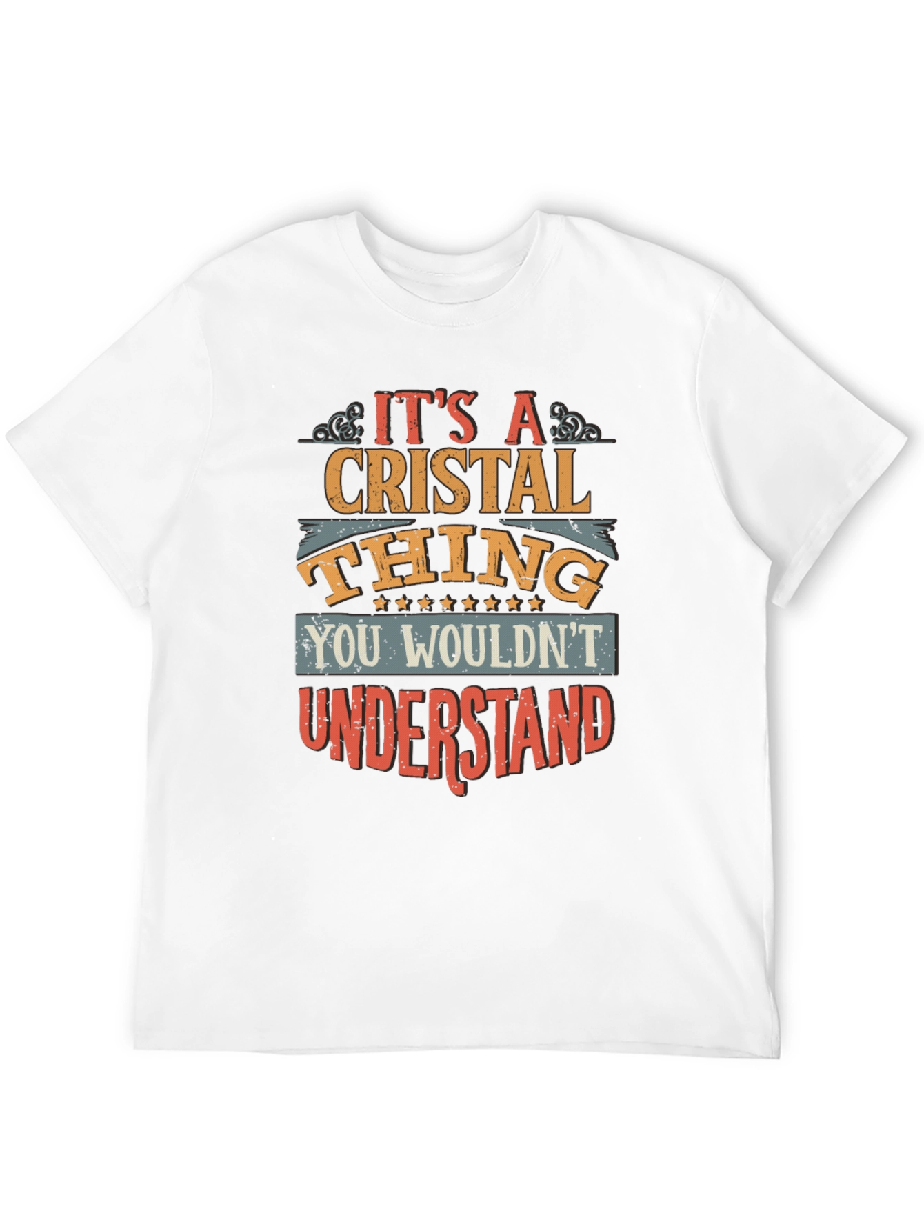 Cristal Thing T-Shirt: You Wouldnt Understand