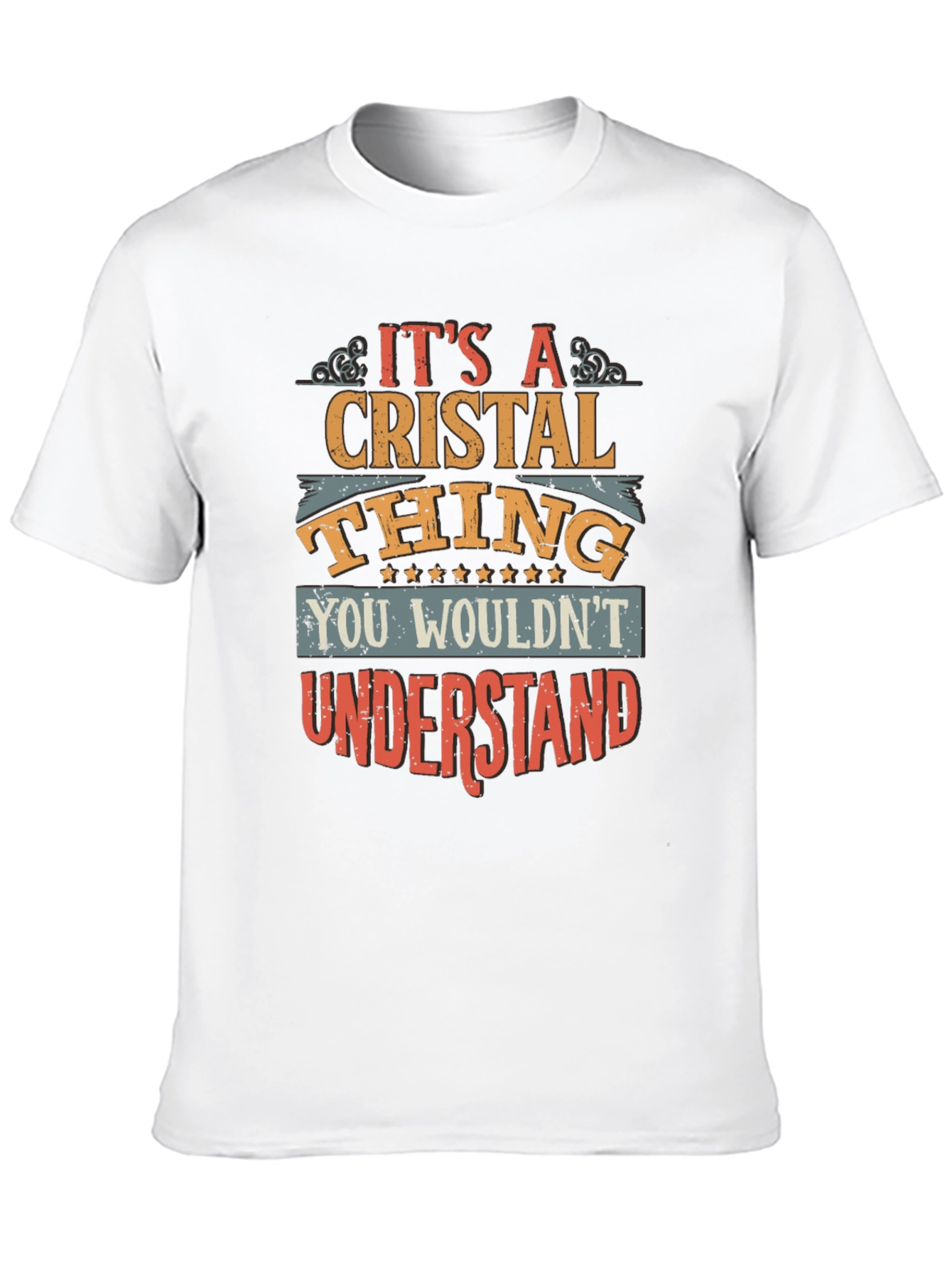 Cristal Thing T-Shirt: You Wouldnt Understand