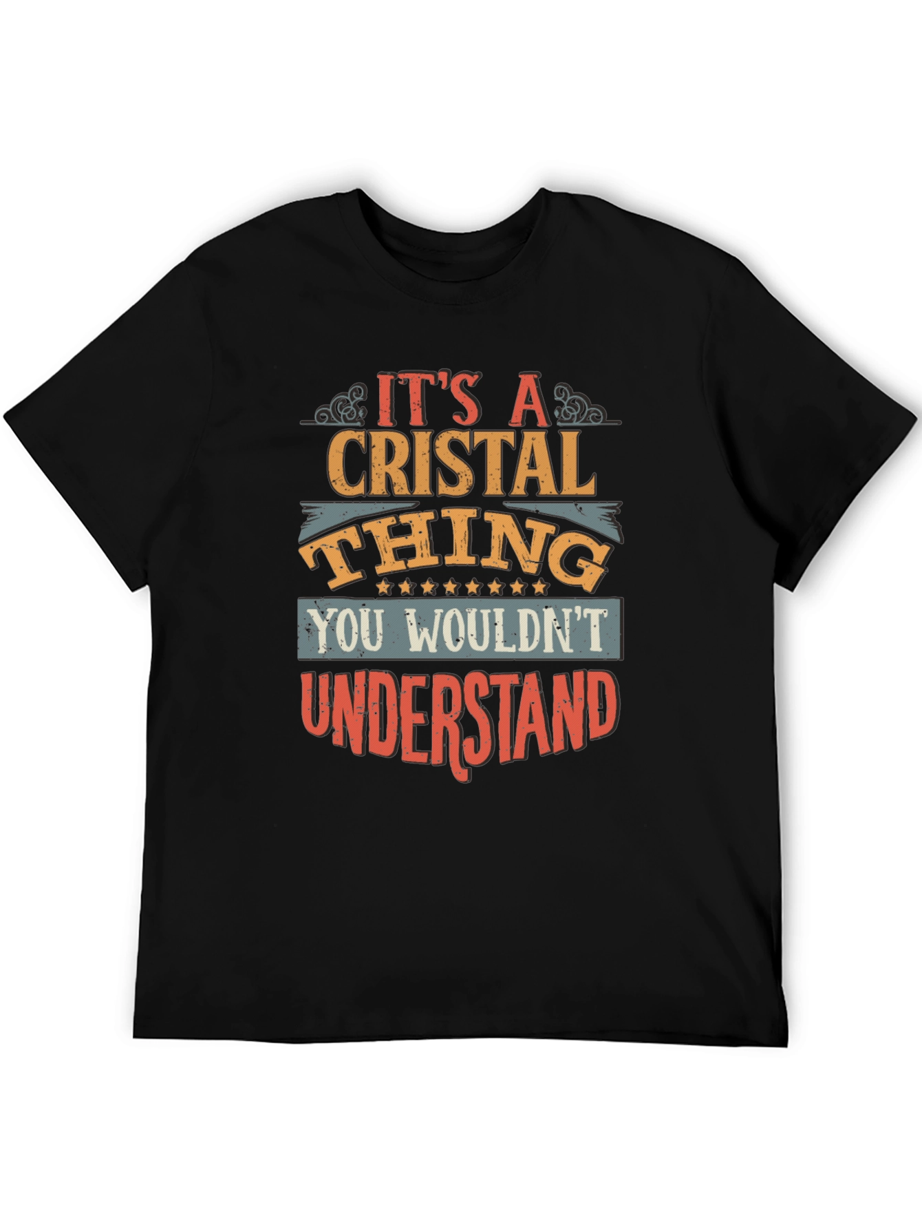 Cristal Thing T-Shirt: You Wouldnt Understand