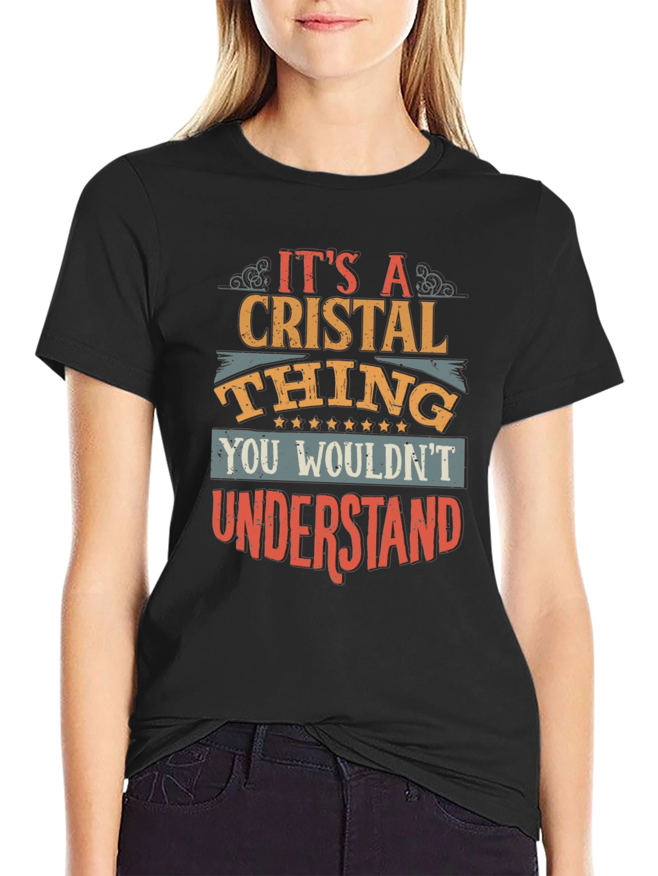 Cristal Thing T-Shirt: You Wouldnt Understand