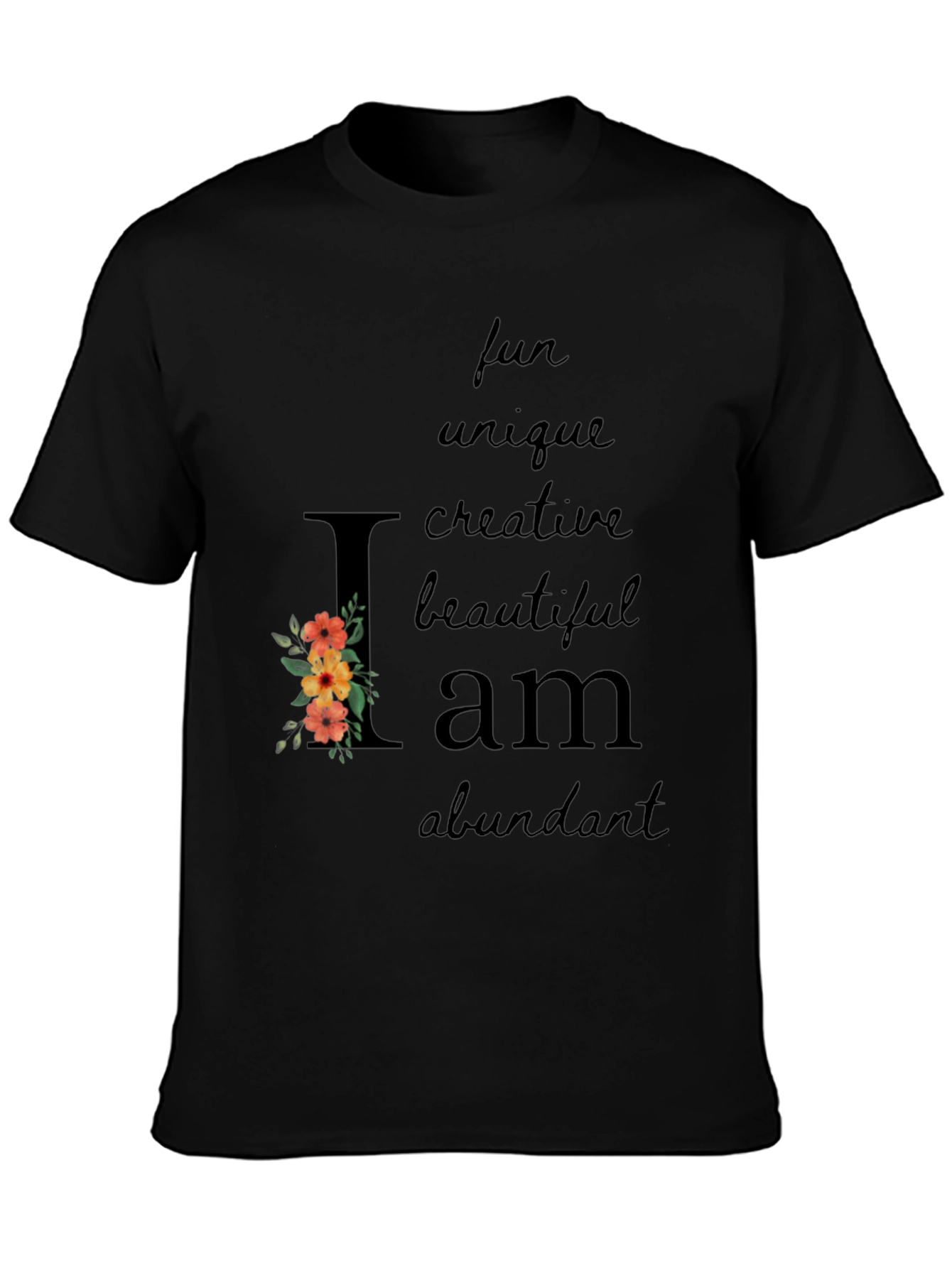 I am T-Shirt - Fun Unique Creative