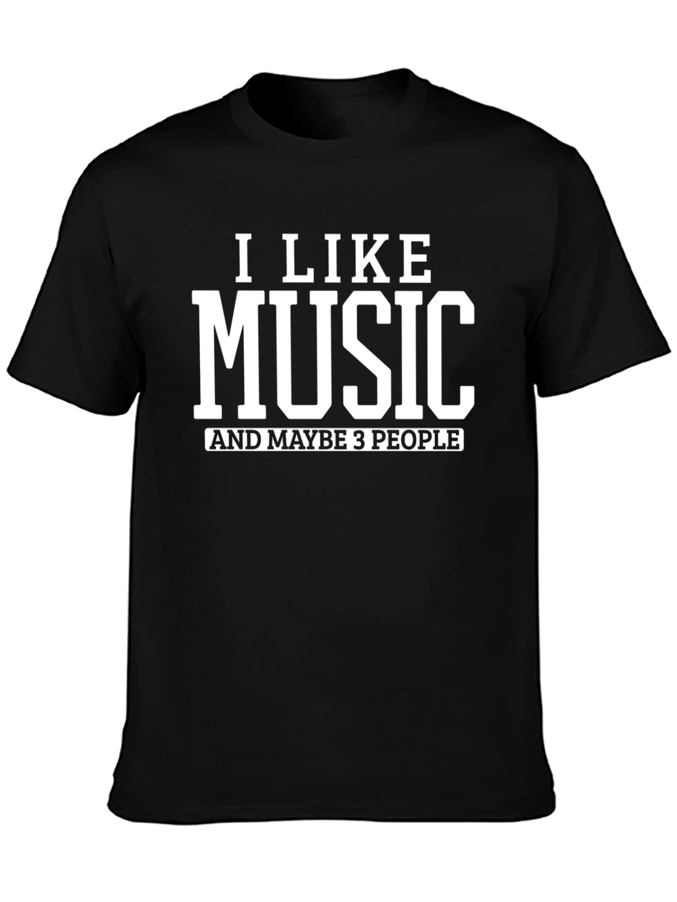 I Like Music T-Shirt - Funny Graphic Tee