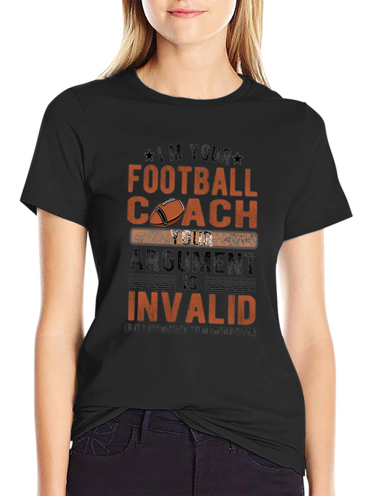 Football Coach T-Shirt - Argument Invalid