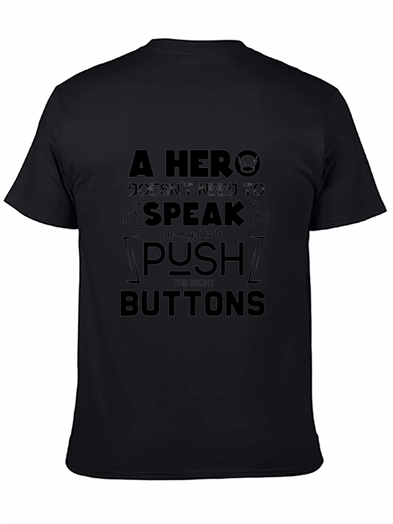 A Hero Doesnt Need to Speak T-Shirt